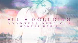 Ellie Goulding  Goodness Gracious Honest Remix [upl. by Leorsiy529]