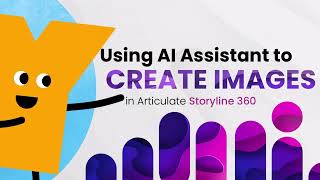 Using AI Assistant to Create Images in Articulate Storyline 360 [upl. by Ytineres]