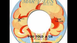 Johnny Sayles  You Told A Lie MarVLus 6000 1963 Original 45rpm Quality Audio [upl. by Nisotawulo761]