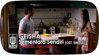 Geisha  Sementara Sendiri OST SINGLE  Official Lyric Video [upl. by Enayr263]