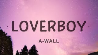 1 HOUR 🕐  AWall  Loverboy Lyrics [upl. by Adnaerb663]