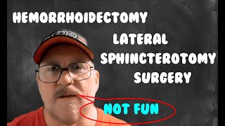 Hemorrhoidectomy and Lateral Sphincterotomy Surgery  Anal Fissue [upl. by Terena]