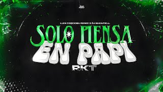 SOLO PIENSA EN PAPI RKT 🥵 LUIS CORDOBA REMIX FT SHEAFIEL Tik Tok Viral [upl. by Ateloiv]