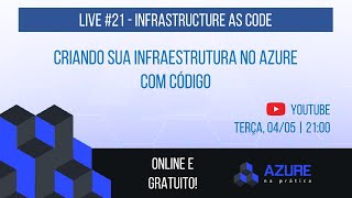 Live 21 Criando sua Infraestrutura no Azure com Código [upl. by Bonnette]