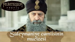 Süleymaniye camiisinin mucizesi  Muhteşem Yüzyıl 134Bölüm [upl. by Noah]