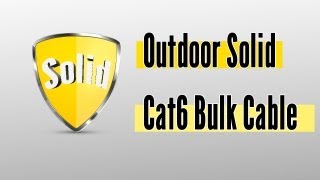 Outdoor Solid Cat6 Bulk Cable [upl. by Tollmann690]