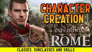 Expeditions Rome  Character Creation Guide Classes Subclasses and Skills [upl. by Melbourne]