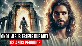 JESUS ​​​​Entre 12 e 30 anos Os Anos Perdidos de Jesus [upl. by Oirretna]