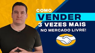 COMO VENDER 3 VEZES MAIS NO MERCADO LIVRE EM 2021 [upl. by Odie818]