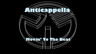 Anticappella  Movin To The Beat Mars Plastic [upl. by Carlynne685]