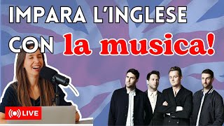 LIVE LESSON Impariamo linglese con la MUSICA [upl. by Base61]