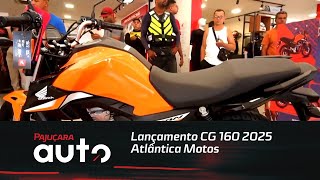 Lançamento CG 160 2025 Atlântica Motos [upl. by Farlie]