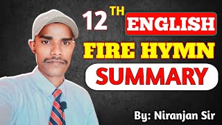 summary fire hymn keki N darubala class12th bihar board exam tricks by Niranjan 👌 rainbow part2 [upl. by Nahor135]