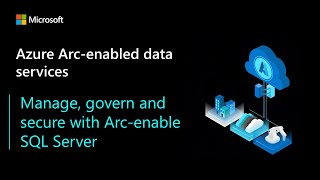 Manage govern and secure with Azure Arcenabled SQL Server [upl. by Callum269]