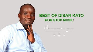 BEST OF DISAN KATO GOSPEL NON STOP MUSIC 2024  Thank you Lord Okusiima Ruhanga [upl. by Yelnikcm]