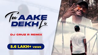 King  Tu Aake Dekhle Remix  Ft DJ Cruz R  The Carnival  The Last Ride  Latest Hit Songs 2020 [upl. by Nace]