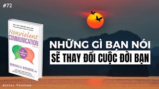 Những gì bạn nói sẽ thay đổi cuộc đời bạn  Sách Giao Tiếp Không Bạo Lực  Marshall B Rosenberg [upl. by Allayne]