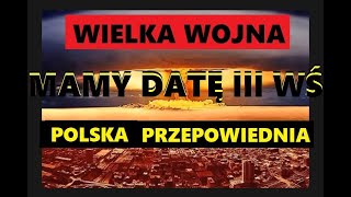 UWAGA  WIEMY KIEDY WYBUCHNIE 3cia ŚWIATOWA  ZNAMY DATĘ  jest trochę czasu  jasnowidz z Gdańska [upl. by Avner801]