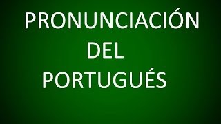 Portugués  Pronunciación Lección 1 [upl. by Grodin181]