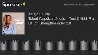 Talent Współzależność  Test GALLUP a CliftonStrengths made with Spreaker [upl. by Casilde]