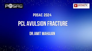 POSAC 2024  PCL avulsion fracture  DrAmit Mahajan [upl. by Ram80]