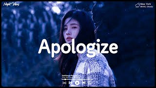 Apologize Let Me Down Slowly  Sad songs playlist  Listen to depressing songs when I feel sad [upl. by Alcina231]