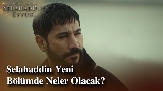 Selahaddin Eyyubi Yeni Bölümde Neler Olacak [upl. by Adlay603]