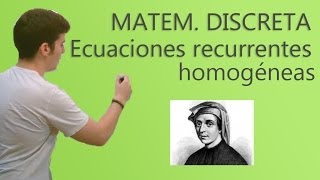 Matemática Discreta  Ecuaciones recurrentes lineales homogéneas [upl. by Darom]