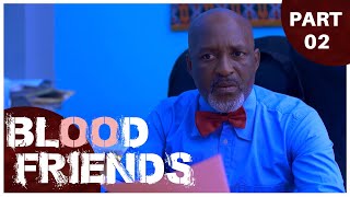 BLOOD FRIENDS Part 02  Nollywood African Movie [upl. by Anestassia]