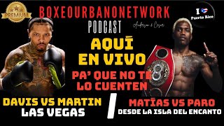 Boxeo en Vivo Gervonta vs Matin y Matias vs Paro  Narración Exclusiva de Boxeo Urbano Network [upl. by Ahsened339]