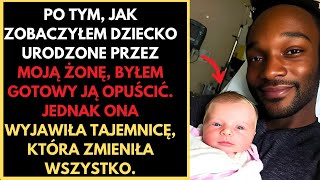 PO TYM JAK ZOBACZYŁEM DZIECKO URODZONE PRZEZ MOJĄ ŻONĘ BYŁEM GOTOWY JĄ OPUŚCIĆ JEDNAK ONA WYJAWIŁ [upl. by Mannie]