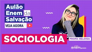 AULÃO ENEM DE SOCIOLOGIA  AULÃO DA SALVAÇÃO Profe Heloísa Domingos [upl. by Leschen]