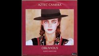 Aztec Camera  Oblivious DJ Joey Alba Dub [upl. by Roarke]