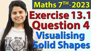 Q 4 Ex 131  Visualising Solid Shapes Chapter 13 Maths Class 7th  NCERT New Syllabus 2023 CBSE [upl. by Ahseki801]