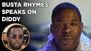 Busta Rhymes Speaks To Diddy’s Legal Drama  More [upl. by Adnamas]