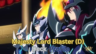 Majesty Lord BlasterD Deck Profile [upl. by Aikmat]