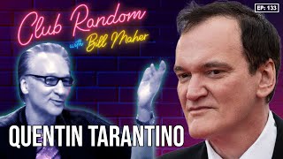 Quentin Tarantino Returns Part 1  Club Random with Bill Maher [upl. by Legnalos]