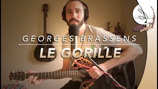 🎼 LE GORILLE  Georges BRASSENS Cover [upl. by Drofnelg]