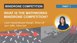 Introduction to the MathWorks Minidrone Competition [upl. by O'Meara]