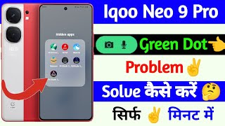 green dot problem on Iqoo neo 9 pro  iqoo neo 9 pro green dot band kaise kare [upl. by Newra]