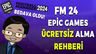 FM 24 ÜCRETSİZ ALMA REHBERİ  Football Manager 2024 Epic Games Hesabı Nasıl KURULUR [upl. by Tamarra]