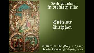 Entrance Antiphon 26th Sunday in the ordinary time 2024 Holy Rosary Church KL smc hrc [upl. by Hannahs]