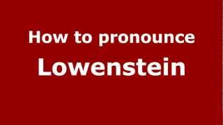 How to Pronounce Lowenstein  PronounceNamescom [upl. by Ilenay]