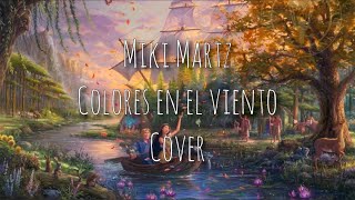 Miki Martz  Colores en el viento cover [upl. by Enetsuj]