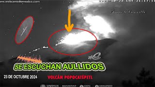 Se escuchan Aullido y Gran actividad en el Popocatépetl la Noche del 23 de Octubre 2024 Volcán [upl. by Gabriel560]