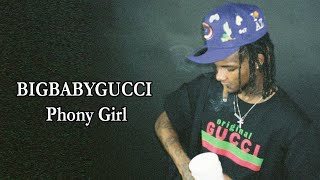 BIGBABYGUCCI – Phony Girl Lyrics [upl. by Loresz]