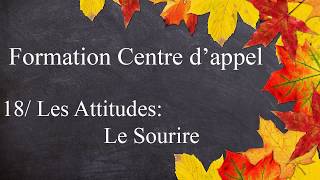 Formation Centre dAppel  18  Les Attitudes  Le Sourire [upl. by Triplett]