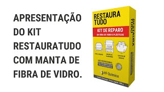 Apresentação do Kit de Reparo Restauratudo com manta de fibra de vidro [upl. by Xymenes294]