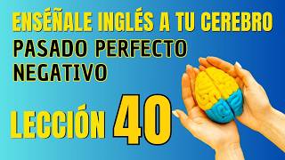 🧠 Aprende Inglés Más Fácil y Rápido Con Este Método Lección 40✅ [upl. by Shotton]