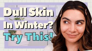 Routine for Dull Winter Skin [upl. by Tepper]